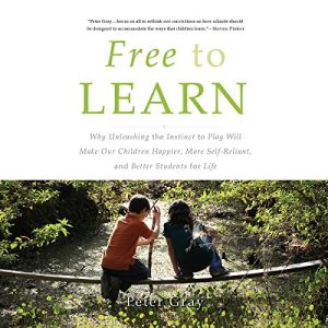 Book cover of Free to Learn by Peter Gray